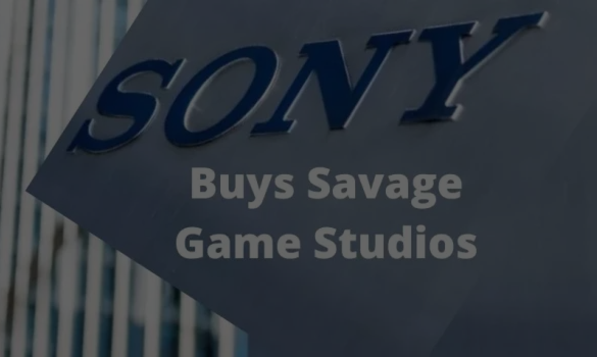 Sony is buying Savage Game Studios