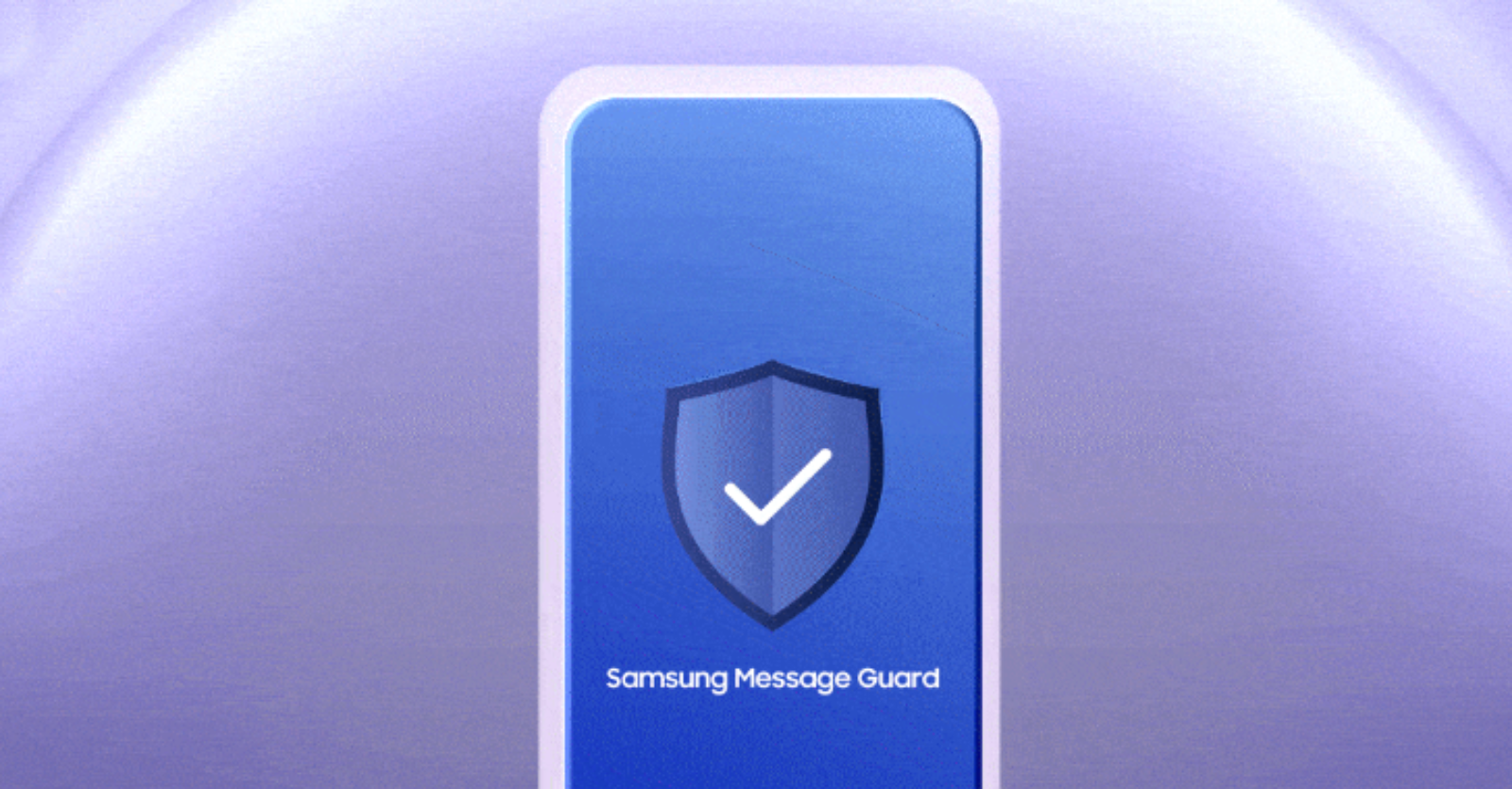 Samsung has created Message Guard , a new antivirus for messages